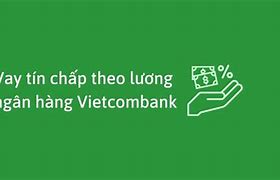 Vay Theo Lương Ngân Hàng Vietcombank